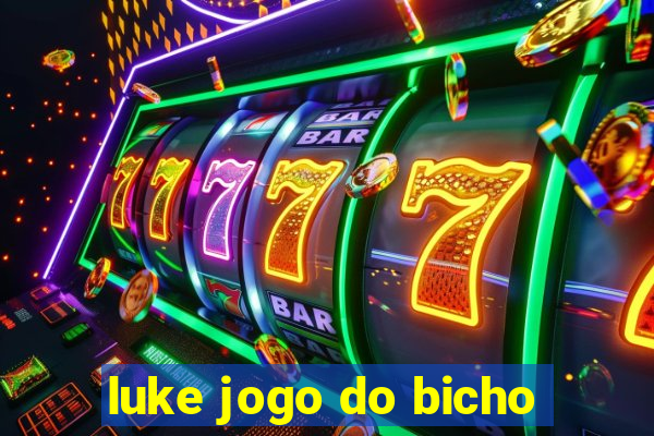 luke jogo do bicho